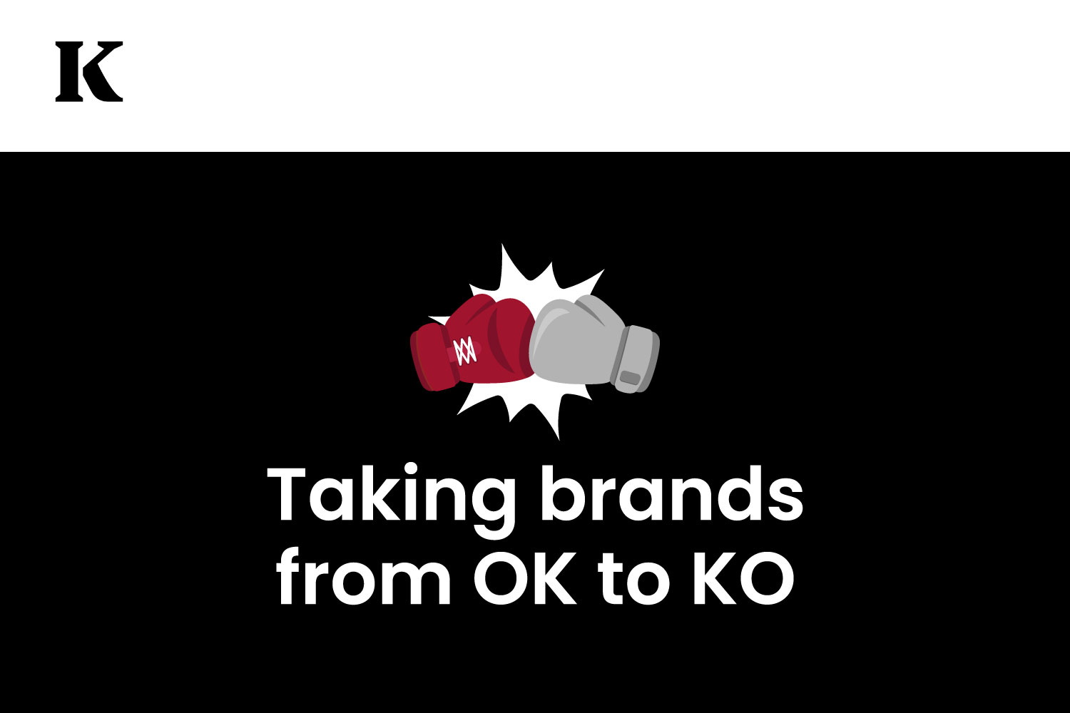 Taking brands from OK to KO